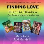 Finding Love Over The Rainbow Gay Rom..., Mark Pace