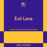 Exit Lane, Erika Veurink