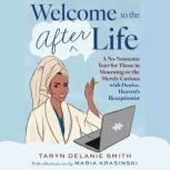 Welcome to the Afterlife, Taryn Delanie Smith
