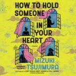 How to Hold Someone In Your Heart, Mizuki Tsujimura