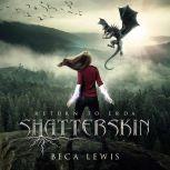 Shatterskin, Beca Lewis