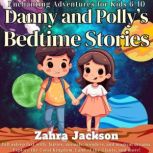 Danny and Pollys Bedtime Stories, Zahra Jackson