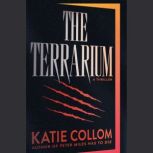 The Terrarium, Katie Collom