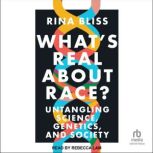 Whats Real about Race?, Rina Bliss