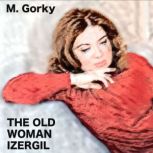 The Old Woman Izergil, Maxim Gorky