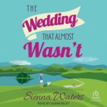 The Wedding That Almost Wasnt, Sienna Waters