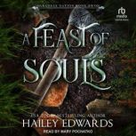 A Feast of Souls, Hailey Edwards