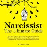 Narcissist  The Ultimate Guide, Dr. Theresa J. Covert