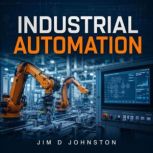 Industrial Automation, Jim D Johnston