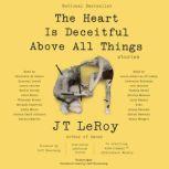 The Heart Is Deceitful Above All Thin..., JT LeRoy