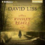 The Whiskey Rebels, David Liss