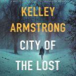 City of the Lost A Thriller, Kelley Armstrong