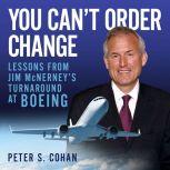You Cant Order Change, Peter S. Cohan