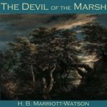 The Devil of the Marsh, H. B. MarriottWatson