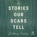 Stories Our Scars Tell, Brittany Tinsley