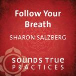 Follow Your Breath, Sharon Salzberg