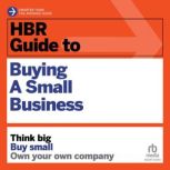 HBR Guide to Buying a Small Business, Richard S. Ruback