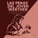 Las Penas del Joven Werther, Johann Wolfgang von Goethe
