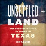 Unsettled Land, Sam W. Haynes