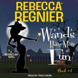 Wands Have More Fun, Rebecca Regnier