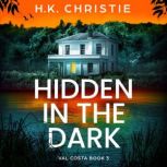 Hidden in the Dark, H.K. Christie