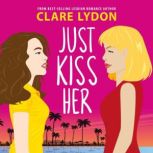 Just Kiss Her, Clare Lydon