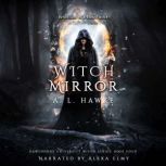 Witch Mirror, A.L. Hawke