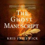 Ghost Manuscript, The, Kris Frieswick
