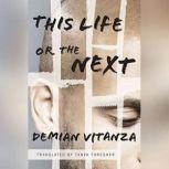 This Life or the Next, Demian Vitanza