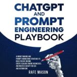 ChatGPT and Prompt Engineering Playbo..., Rafe Mason