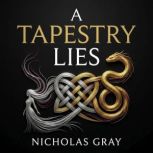 A tapestry of Lies, Nicholas Gray