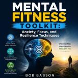 Mental Fitness Toolkit, Bob Babson