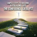 Simple Steps to Building a Fulfilling..., Victoria David