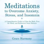 Meditations to Overcome Anxiety, Stre..., Grace Harmony