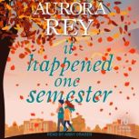 It Happened One Semester, Aurora Rey