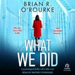 What We Did, Brian R. ORourke
