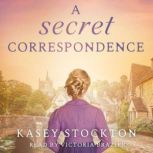 A Secret Correspondence, Kasey Stockton