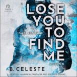 Lose You to Find Me, B. Celeste