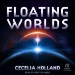 Floating Worlds, Cecelia Holland