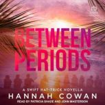 Between Periods, Hannah Cowan