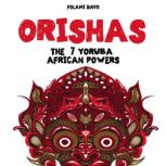 Orishas The 7 Yoruba African Powers, Folami Dayo
