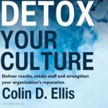 Detox Your Culture, Colin D. Ellis