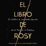 Book of Rosy, The  El libro de Rosy ..., Rosayra Pablo Cruz