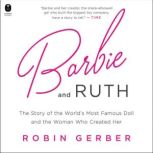 Barbie and Ruth, Robin Gerber