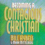Becoming a Contagious Christian, Bill Hybels