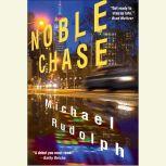 Noble Chase, Michael Rudolph