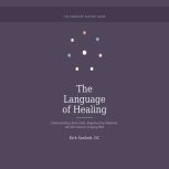 The Language of Healing, Dr. Kirk Sanford