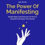 The Power of Manifesting, Jake Hunter