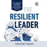 The Resilient Leader, Christine Perakis