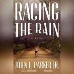 Racing the Rain, John L. Parker Jr.
